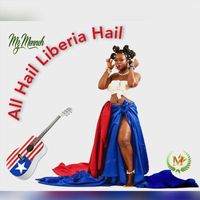 Mz Menneh - All Hail Liberia Hail