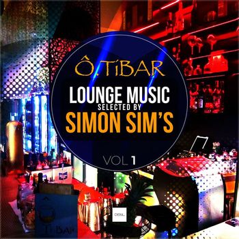 Various Artists - O.Tibar Lounge Music Selected by Simon Sim's Vol. N°1
