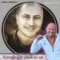 Maiko Marcell - Scheissegal pack es an (Rock Pop Version)