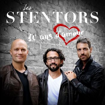 Les Stentors - 10 ans d'amour (Explicit)