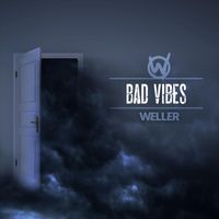 Weller - Bad Vibes