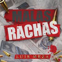 Luis Meza - Malas Rachas