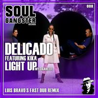 Delicado feat. Kika Santos - Light up My Cigarette (Luis Bravo ´s Fast Dub Remix)
