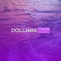 Blame - Dollars