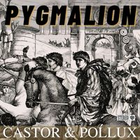Pygmalion - Castor & Pollux