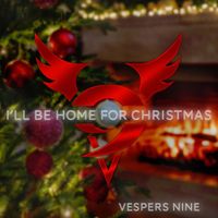 Vespers Nine - I'll Be Home for Christmas (feat. Natasha Nappo)
