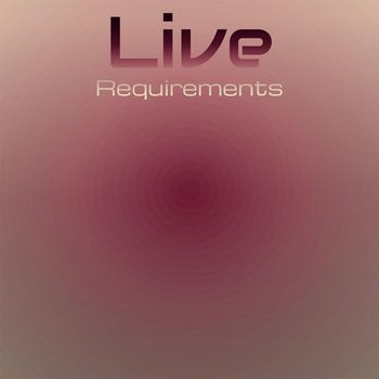 Various Artists - Live Requirements