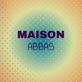 Various Artists - Maison Abbas