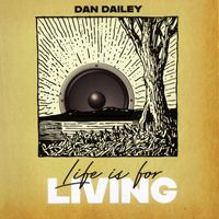 Dan Dailey - Life Is for Living