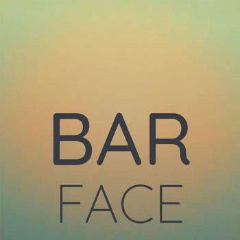 Various Artists - Bar Face