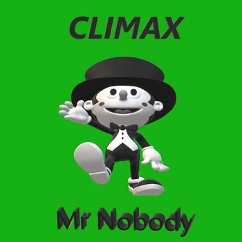Climax - Mr Nobody