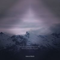 Wonders of Nature - Mysterious Peaks (Remastered 2019)
