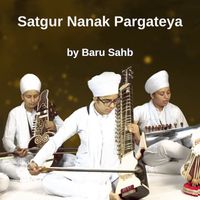 Baru Sahib - Satgur Nanak Pargateya