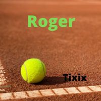 Tixix - Roger