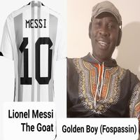 Golden Boy (Fospassin) - Lionel Messi the Goat
