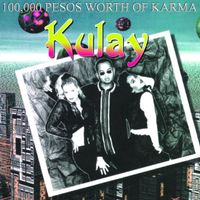 Kulay - 100,000 Pesos Worth of Karma