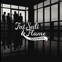 Sandwich - Fat Salt & Flame