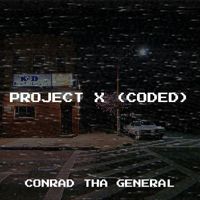 Conrad Tha General - Project X (Coded) (Explicit)
