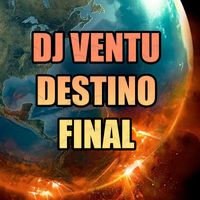 DJ Ventu - Destino Final