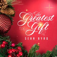 Sean Byrd - The Greatest Gift