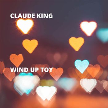 Claude King - Wind Up Toy