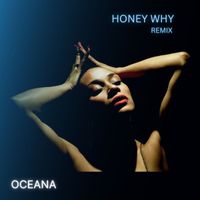 Oceana - Honey Why