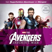 Avengers - Avengers: Infinity War (Hörspiel zum Marvel Film)