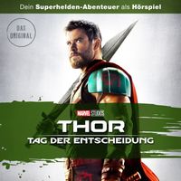 Thor - Thor: Tag der Entscheidung (Hörspiel zum Marvel Film)