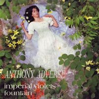 Anthony Adverse - Imperial Violets / Fountain