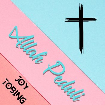 Joy Tobing - Allah Peduli