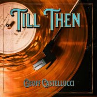 Geoff Castellucci - Till Then