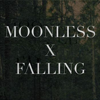 Valley - MOONLESS x FALLING