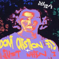 Hira - Don't Question It! / Just When I