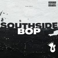 CEO SELF - Southside Bop (Explicit)