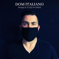 Dom Italiano - Songs 9-17 (52 in 2020)