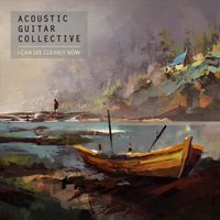 Acoustic Guitar Collective - I Can See Clearly Now