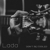 Lada - Don't Be Fooled