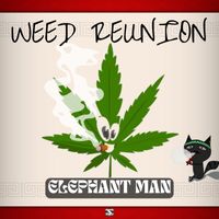Elephant Man - Weed Reunion