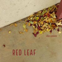 John Hibbard - Red Leaf
