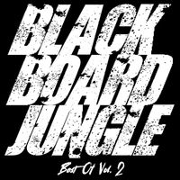 Blackboard Jungle - Best of Vol. 2