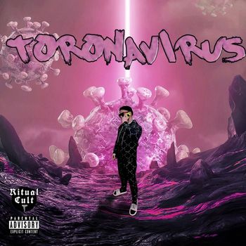 Toron - TORONAVIRUS (Explicit)