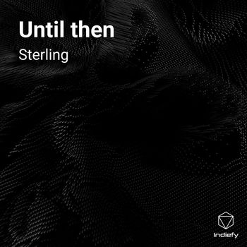 Sterling - Until then