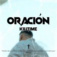 Killtime - Oración (Explicit)