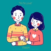 Vision - "I'm 'n Love!"