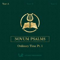 Liturgy Resources - NOVUM PSALMS: Ordinary Time, Pt. 1 (Year A)