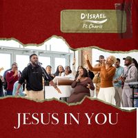 D'israel - Jesus in You (feat. Charis)