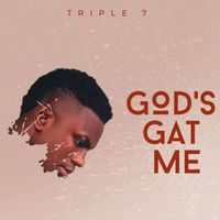 Triple 7 - God's Gat Me