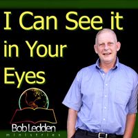 Bob Ledden - I Can See It in Your Eyes
