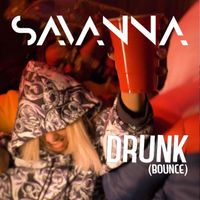 Savanna - Drunk (Bounce) (Explicit)