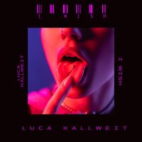 Luca Kallweit - I Wish